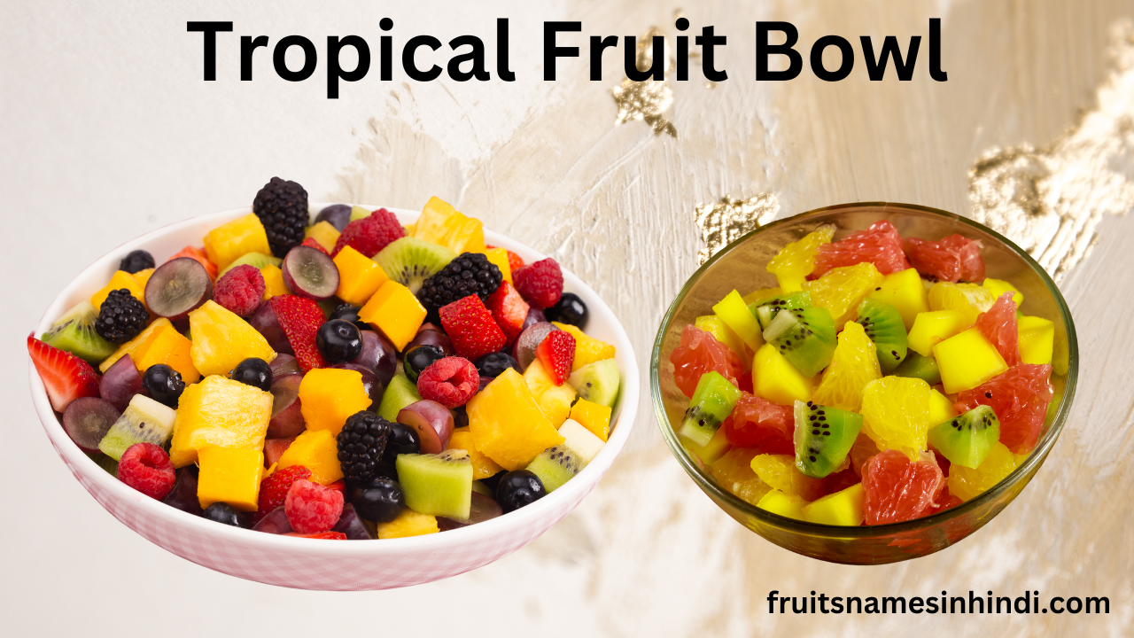 Healthy Fruit Bowls Recipes In Hindi