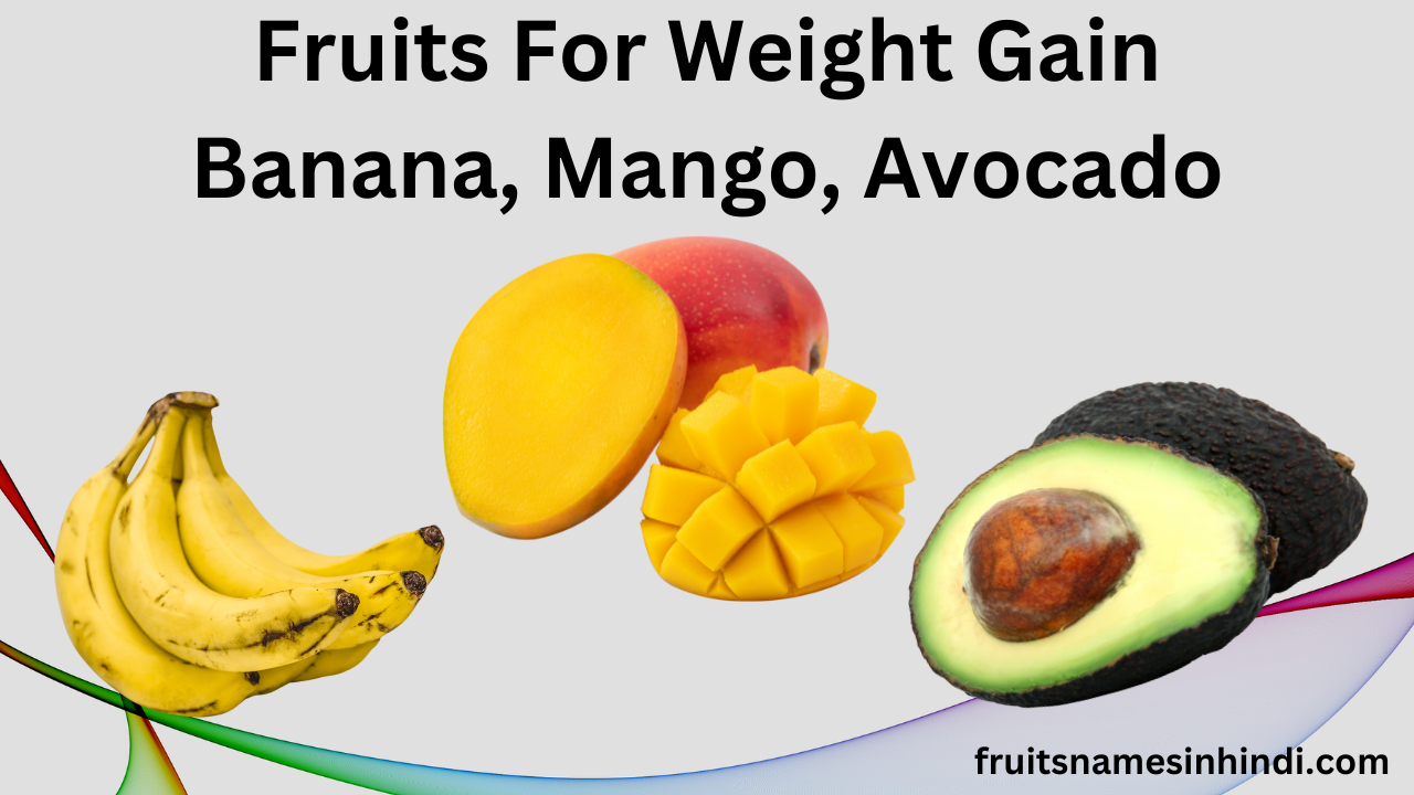 Fruits For Weight Gain In Hindi For Female