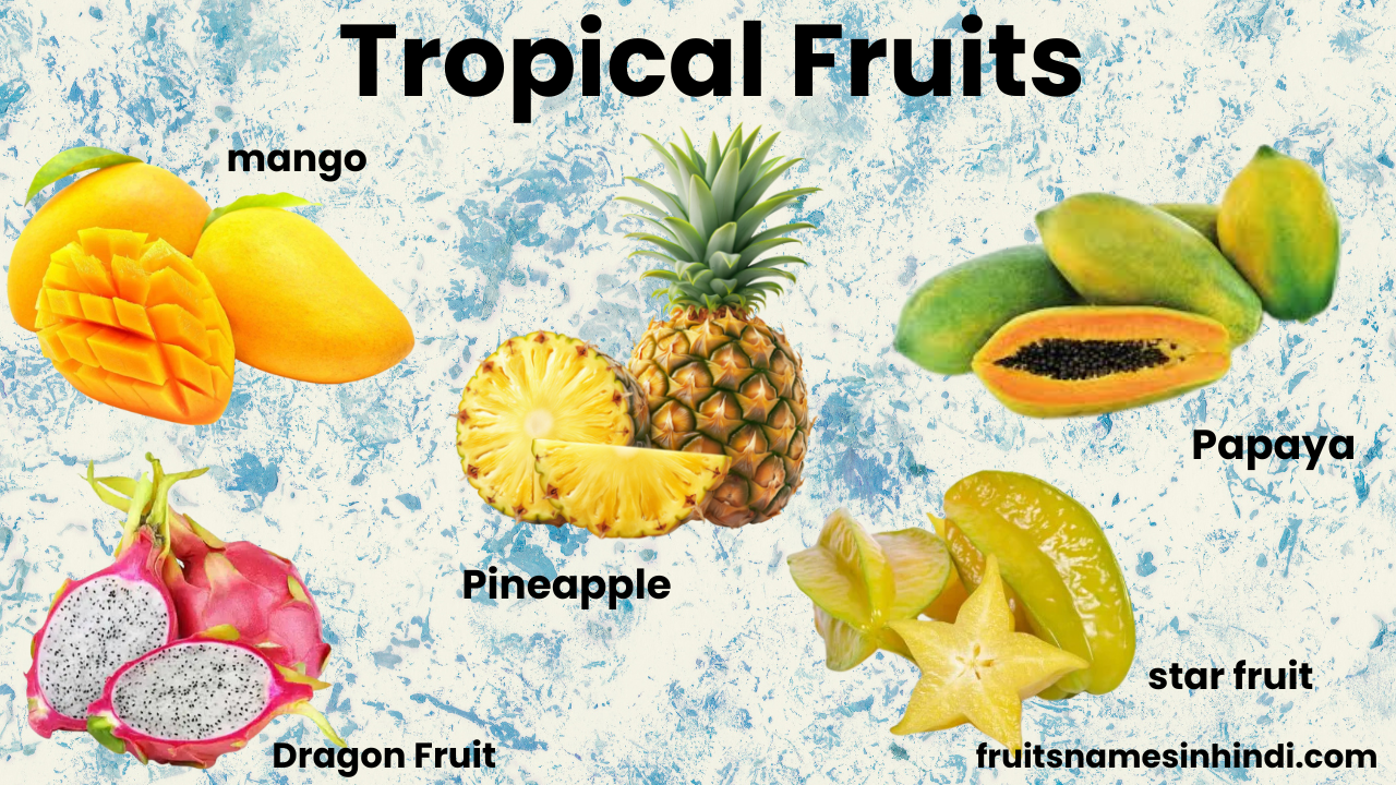 tropical fruits