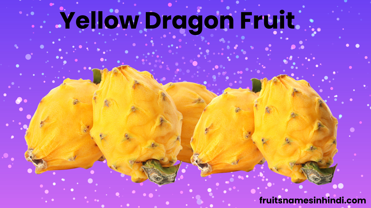 yellow dragon fruit